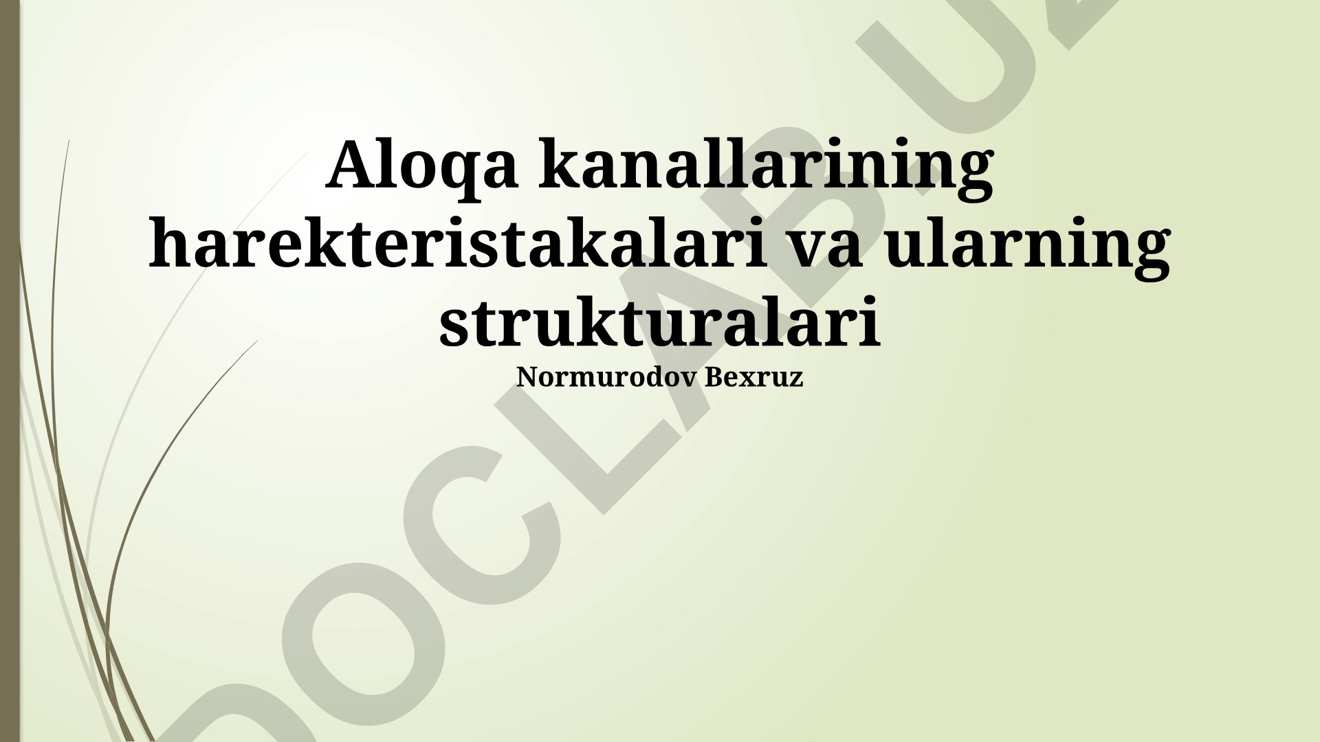 Aloqa kanallarining tuzilmalari, xususiyatlari va turlari