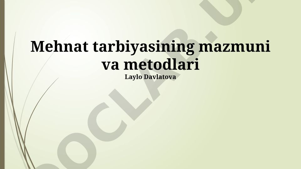 Mehnat tarbiyasining mazmuni va metodlari