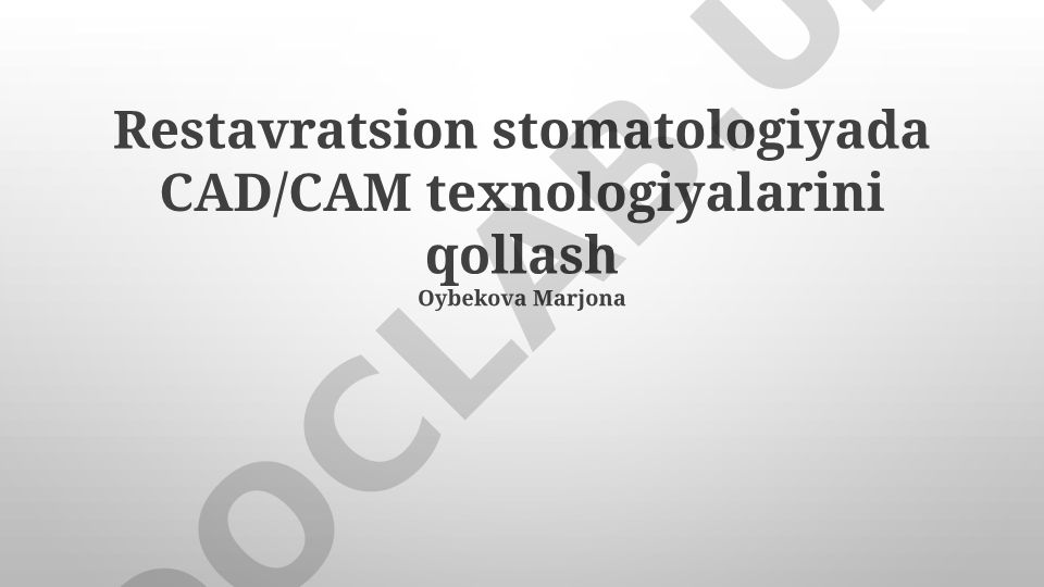 Restavratsion stomatologiyada CAD/CAM texnologiyalarini qo'llash