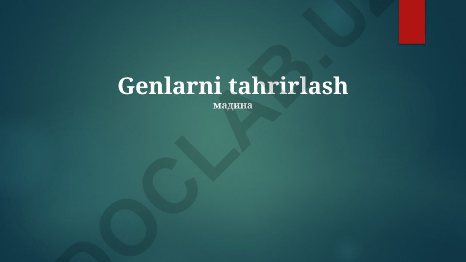 Gen tahrirlash: tarix, texnologiyalar va imkoniyatlar