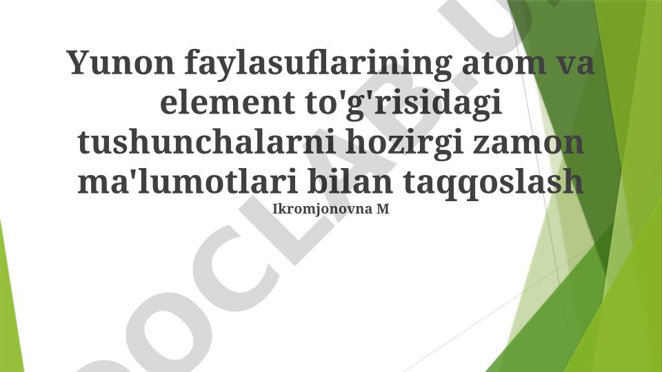 Yunon faylasuflarining atom va element tushunchalari bilan zamonaviy ma'lumotlarni taqqoslash