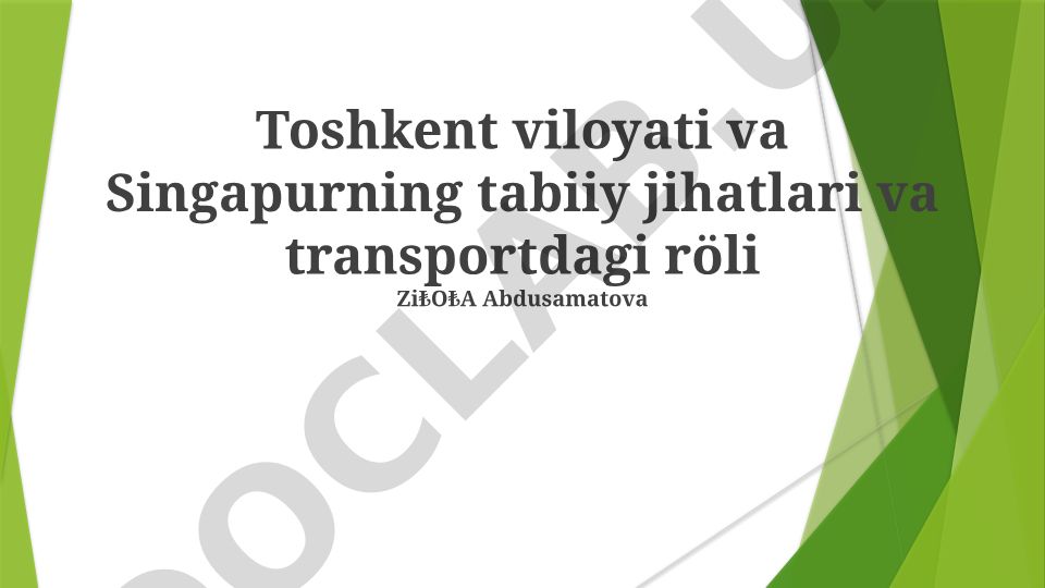Toshkent viloyati va Singapurning tabiiy jihatlari va transportdagi roli