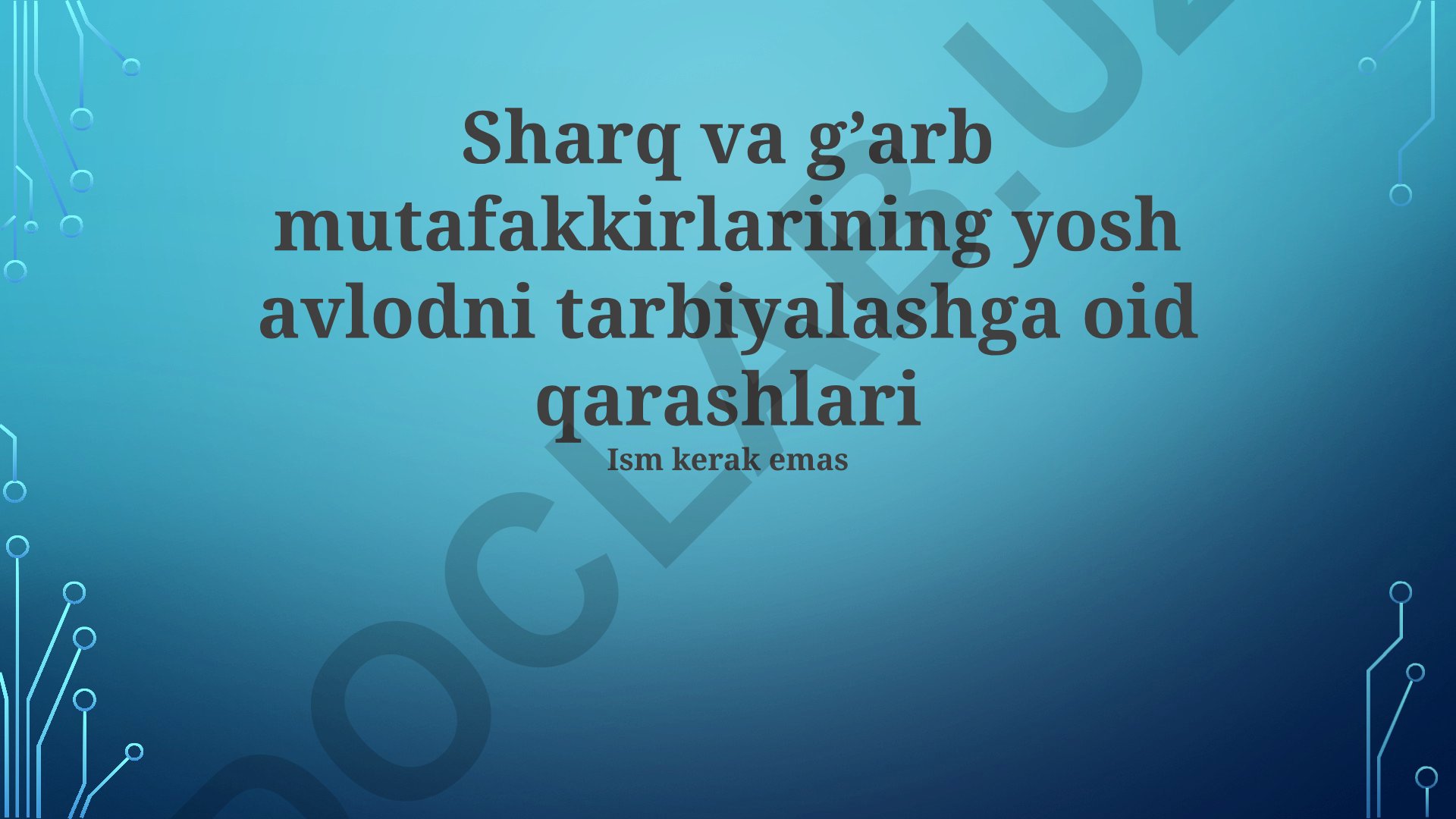 Sharq va G'arb mutafakkirlarining yosh avlodni tarbiyalashga oid qarashlari