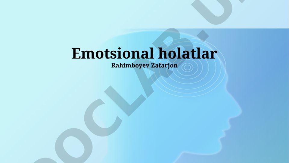 Emotsional holatlar: tushunchalar, nazariyalar va rivojlanish
