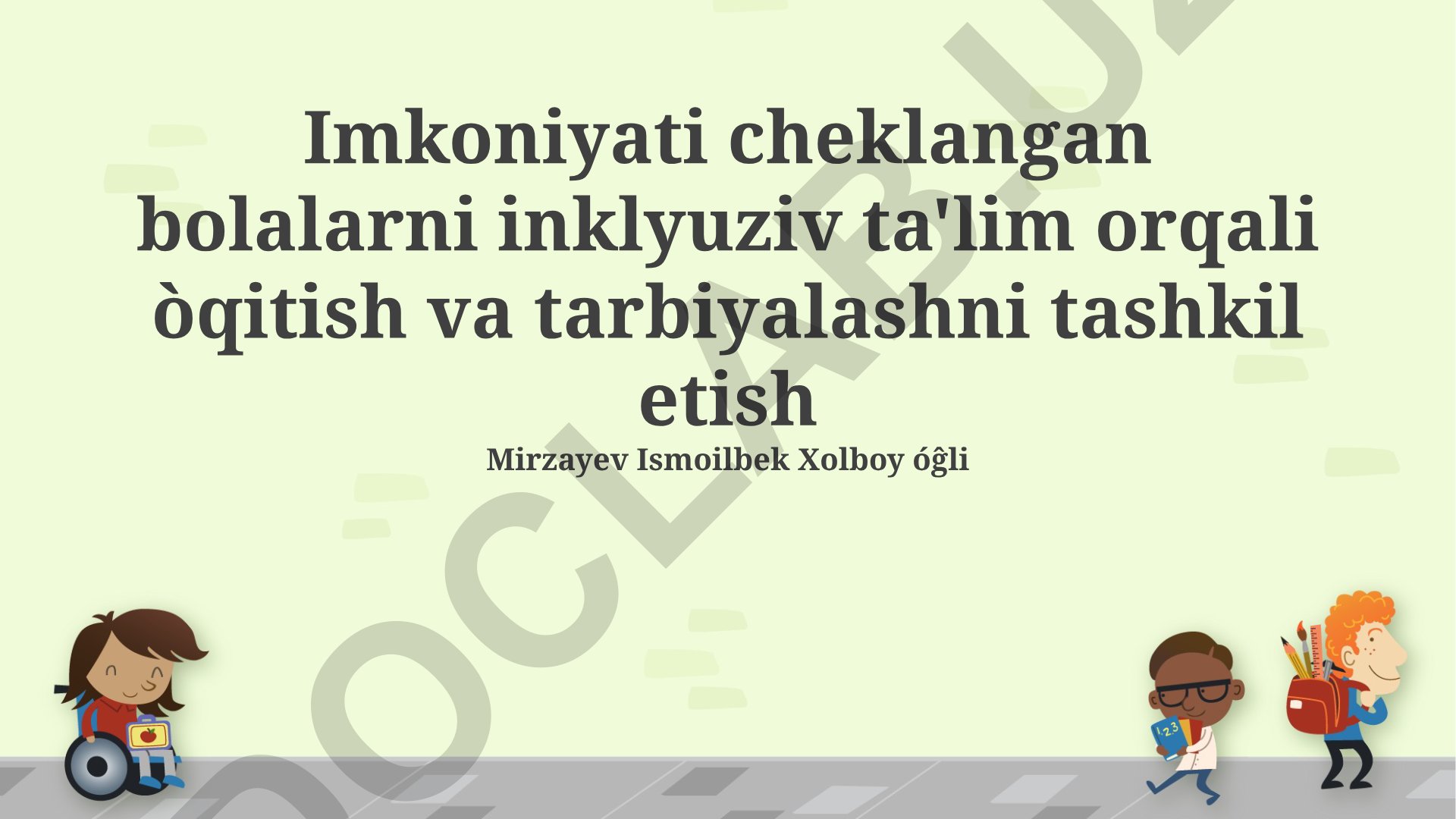 Imkoniyati cheklangan bolalarni inklyuziv ta'lim orqali o'qitish va tarbiyalashni tashkil etish