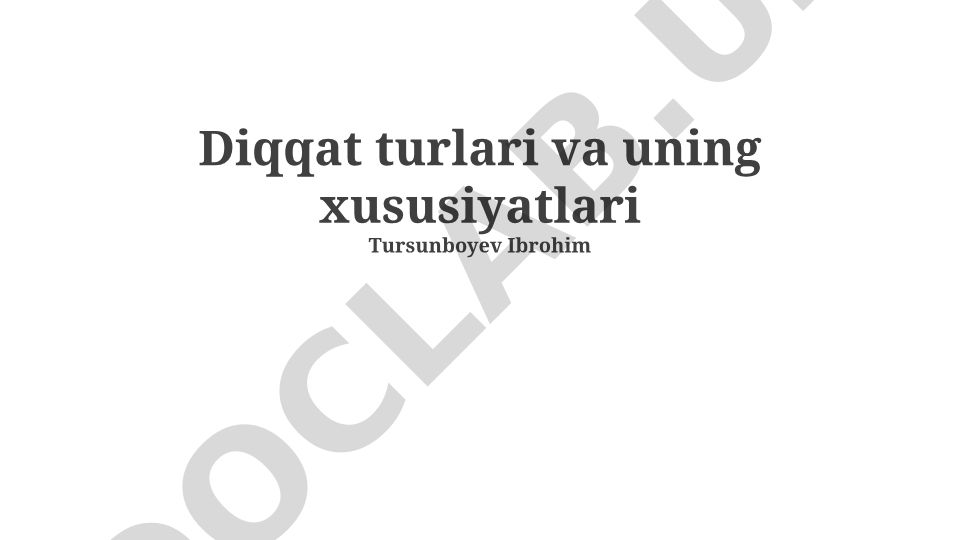 Diqqat turlari va uning xususiyatlari