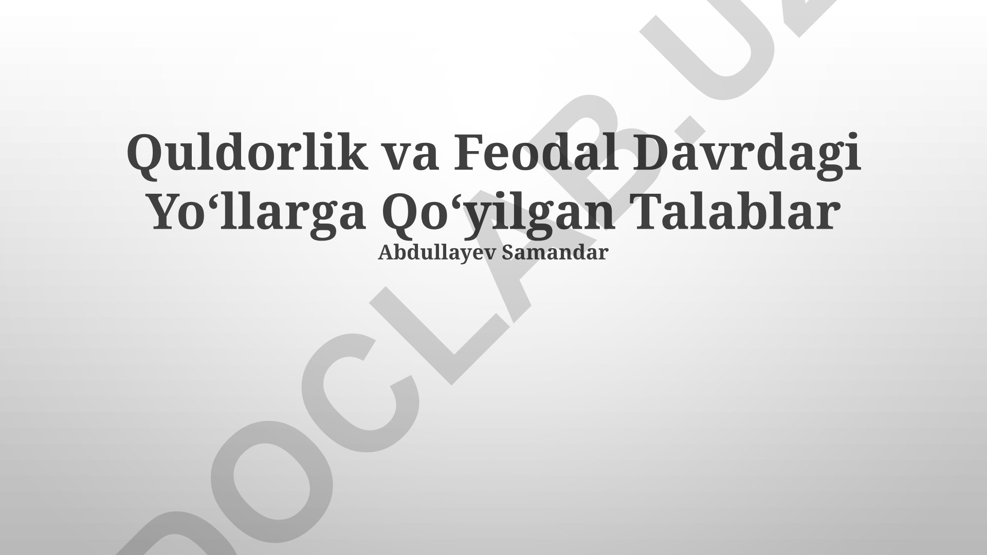 Quldorlik va Feodal Davrdagi Yo‘llarga Qo‘yilgan Talablar