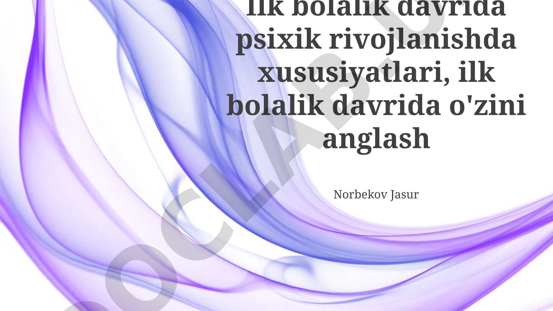 Ilk bolalik davrida psixik rivojlanish xususiyatlari