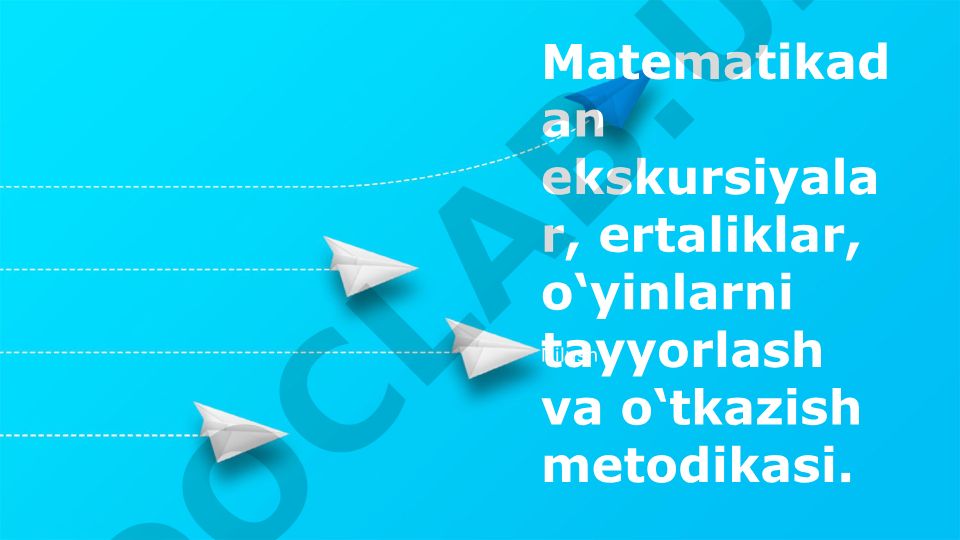 Matematik ekskursiyalar, ertaliklar va o'yinlarni tayyorlash metodologiyasi