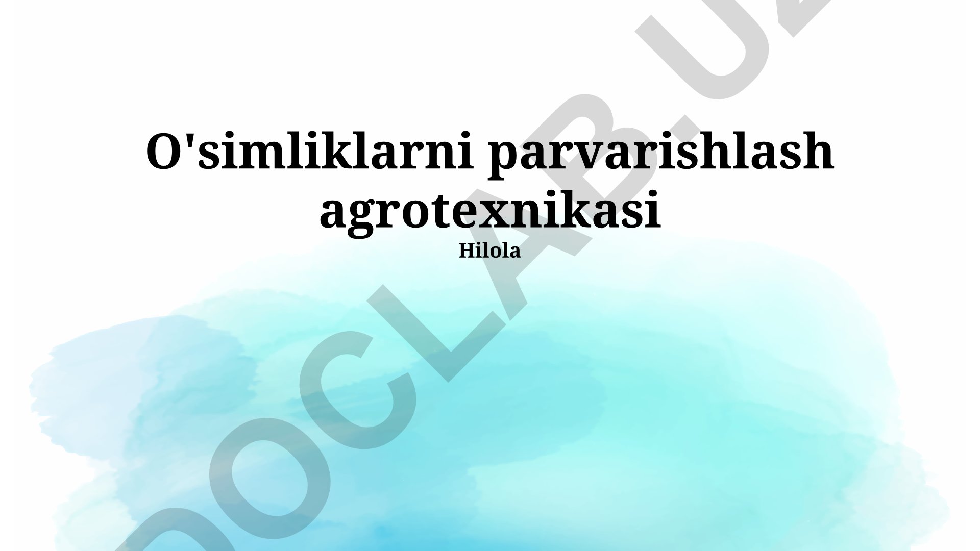 O'simliklarni parvarishlash agrotexnikasi va zamonaviy texnologiyalar