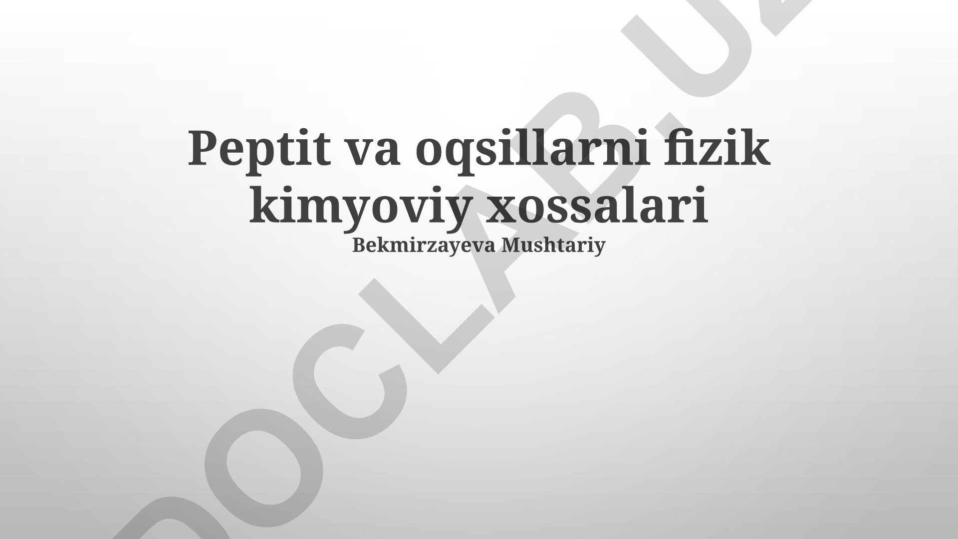 Peptid va oqsillarning fizik-kimyoviy xossalari va tuzilishi