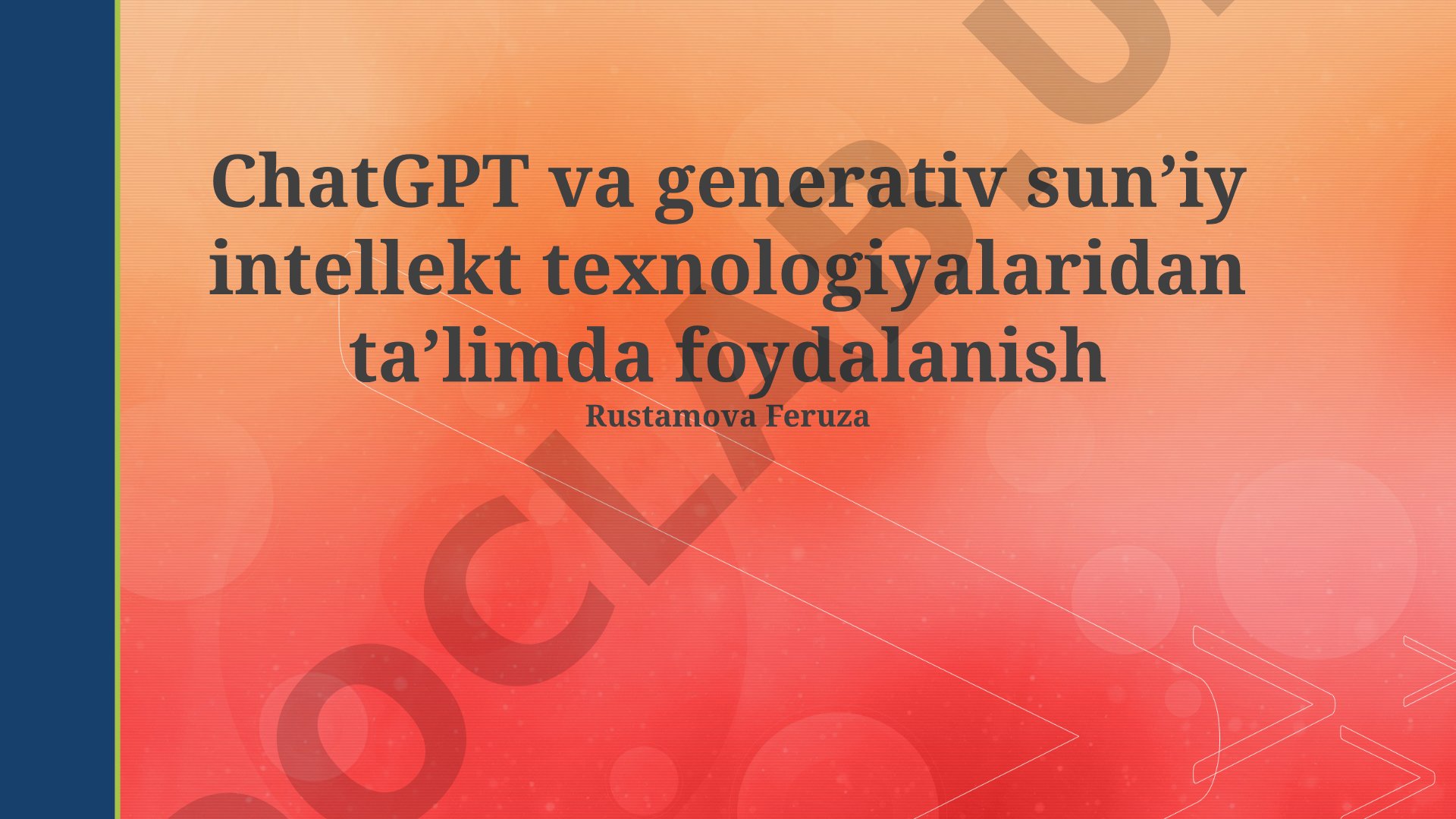 ChatGPT va generativ sunʼiy intellekt texnologiyalaridan taʼlimda foydalanish