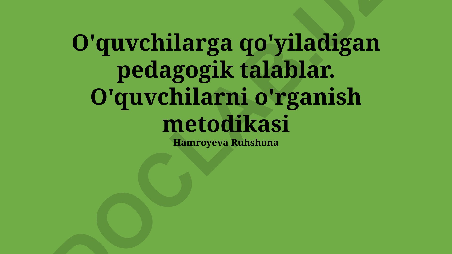 O'quvchilarga qo'yiladigan pedagogik talablar va o'rganish metodikasi