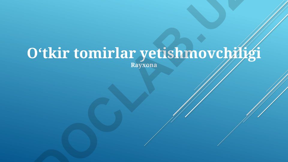 O'tkir tomirlar yetishmovchiligi: diagnostika, klinik ko'rinishlar va davolash