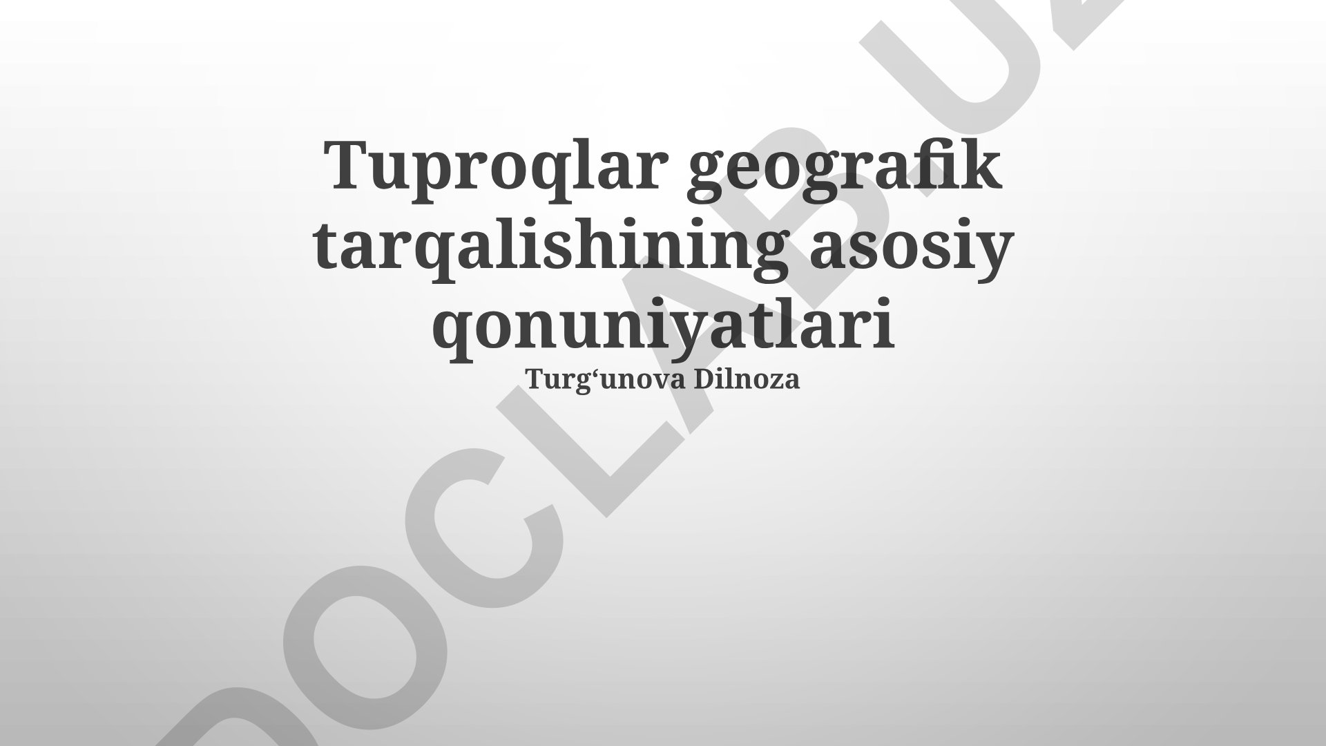 Tuproqlar geografik tarqalishining asosiy qonuniyatlari