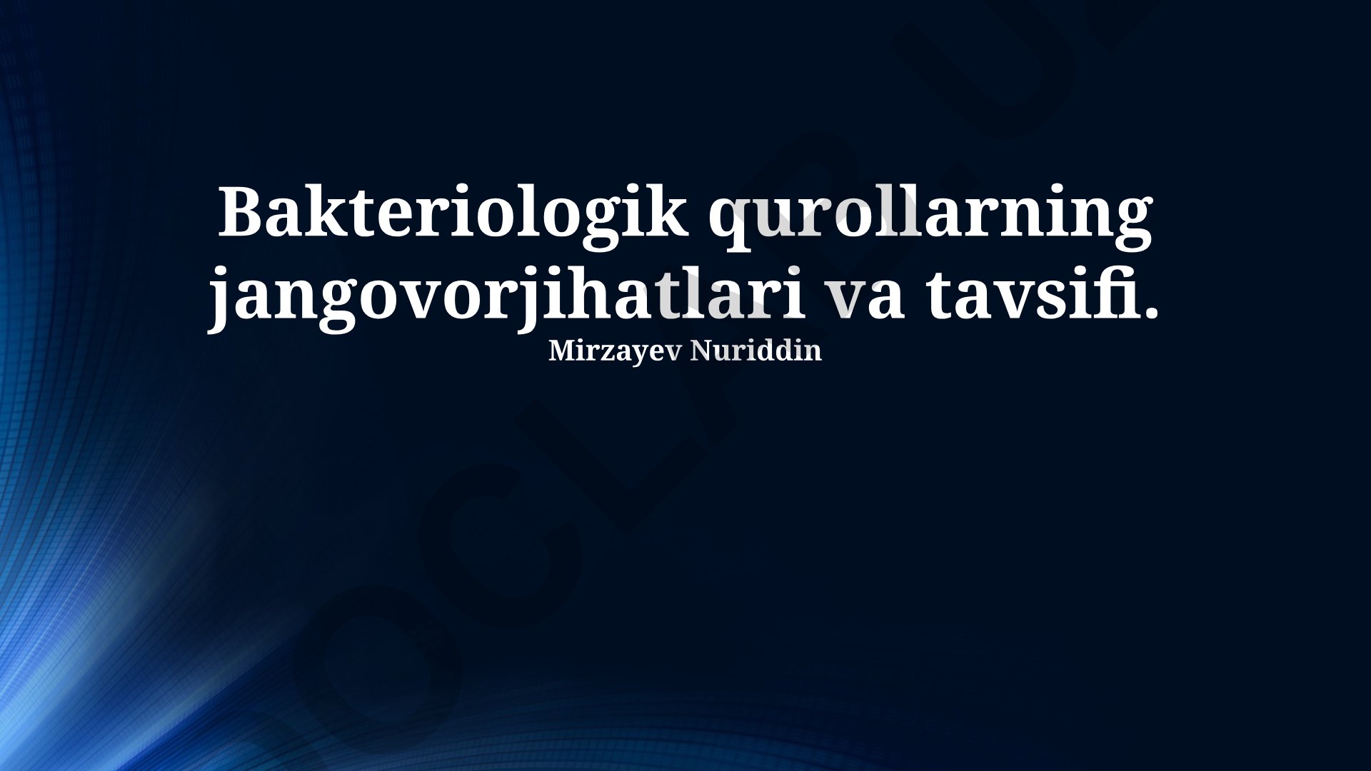 Bakteriologik qurollarning jangovorjihatlari va tavsifi