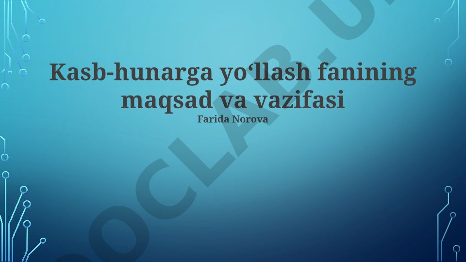 Kasb-hunarga yo‘llash fanining maqsad va vazifasi