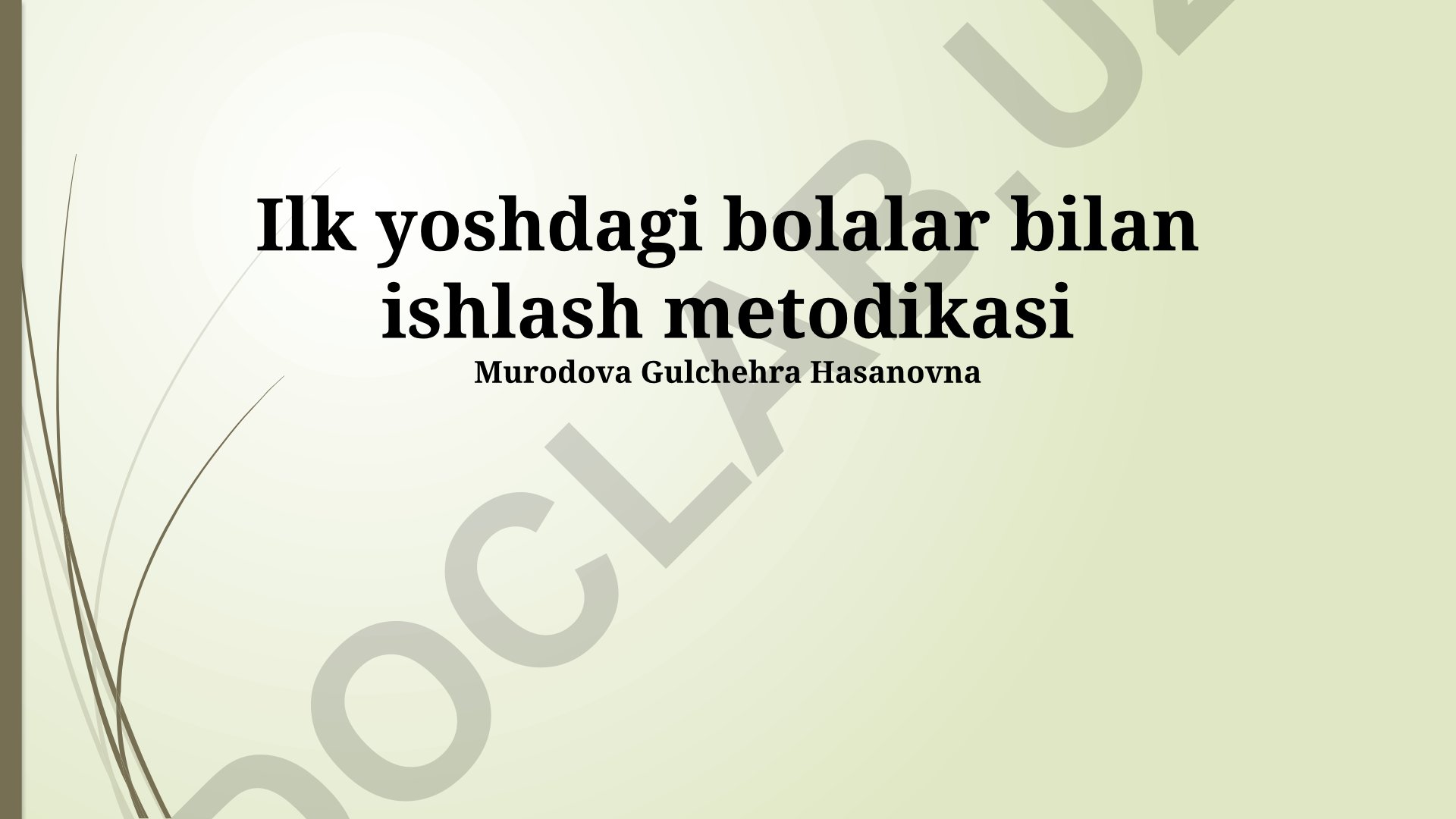 Ilk yoshdagi bolalar bilan ishlash metodikasi