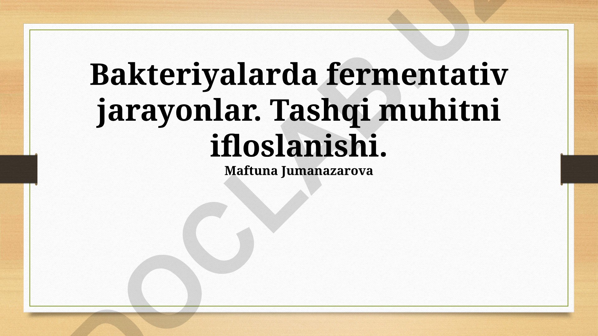 Bakteriyalarda fermentativ jarayonlar va atrof-muhit ifloslanishi