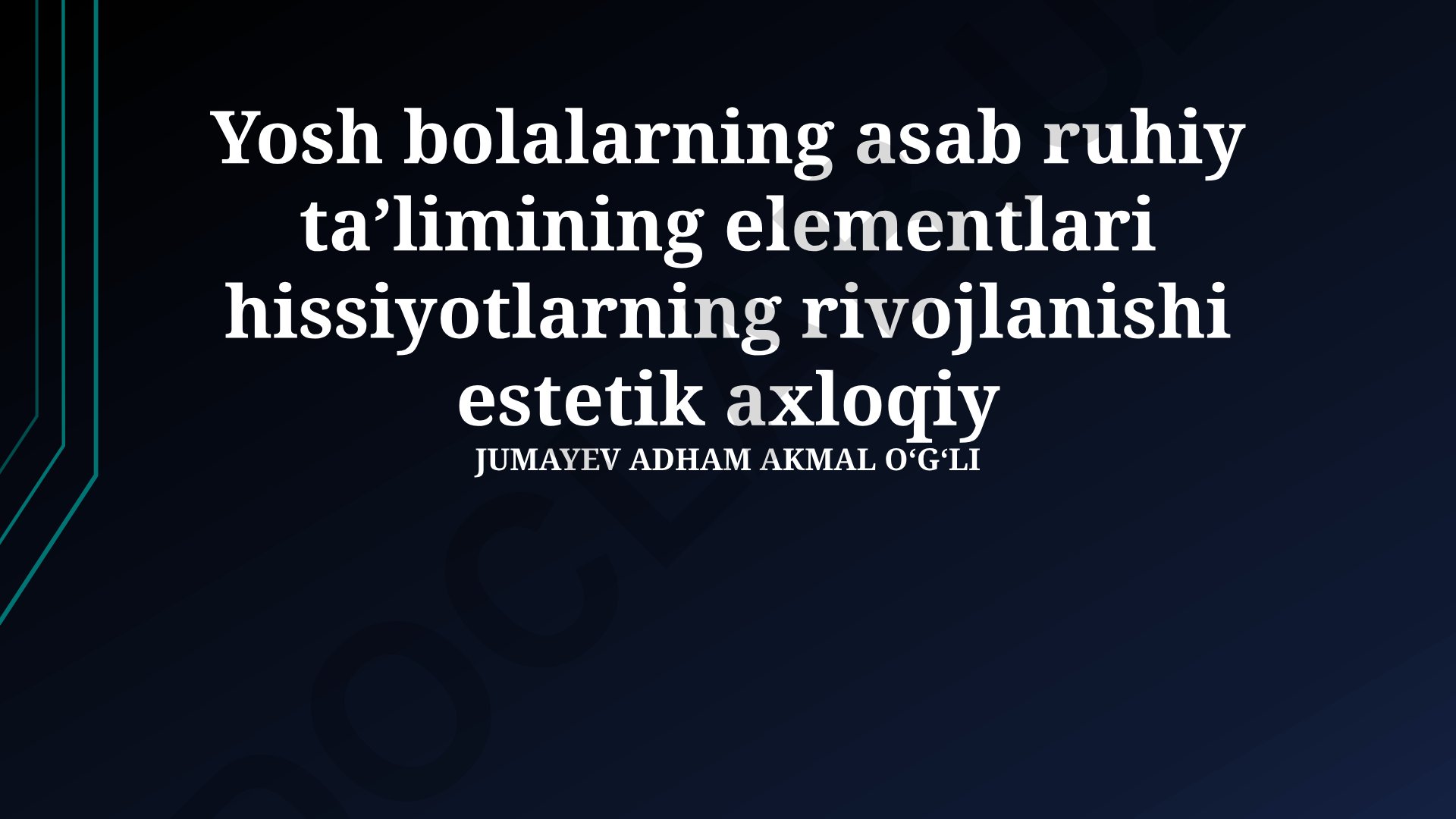 Yosh bolalarning asab-ruhiy ta'limi va hissiyotlarning rivojlanishi