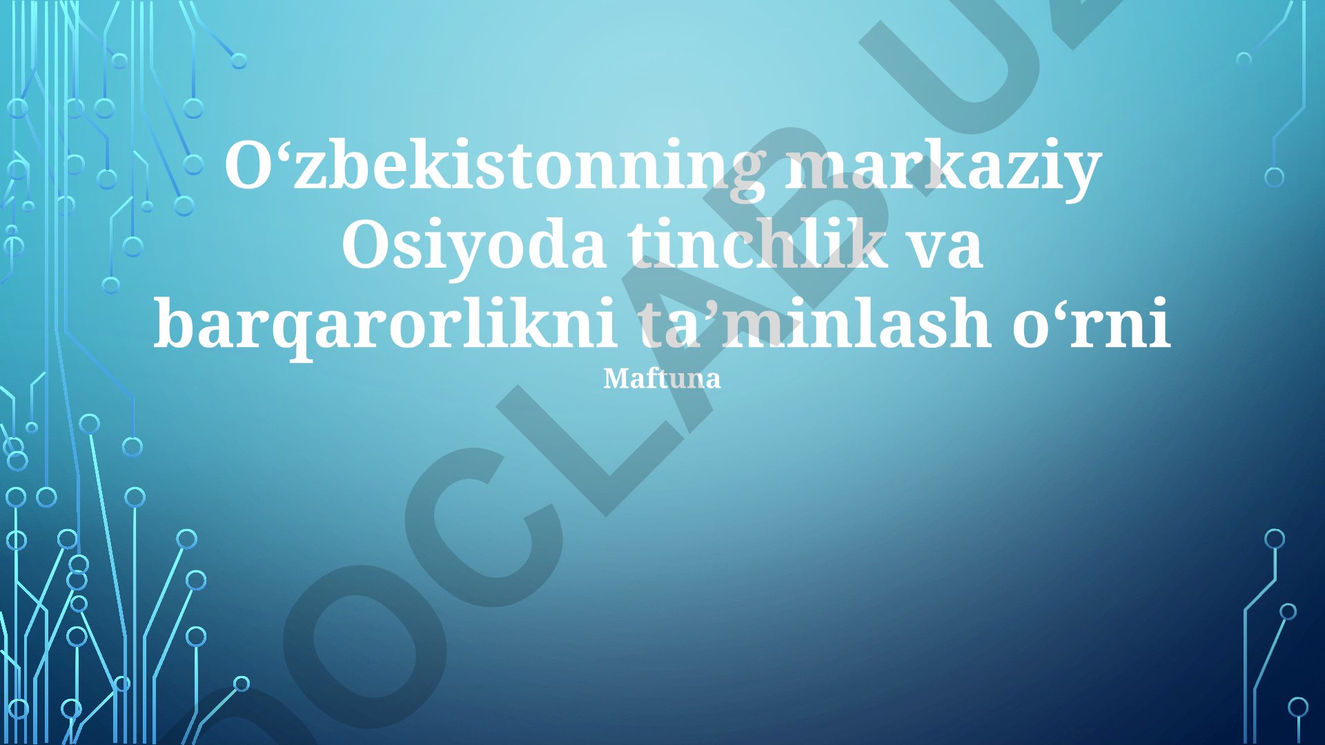 O'zbekistonning markaziy Osiyoda tinchlik va barqarorlikni ta'minlash o'rni