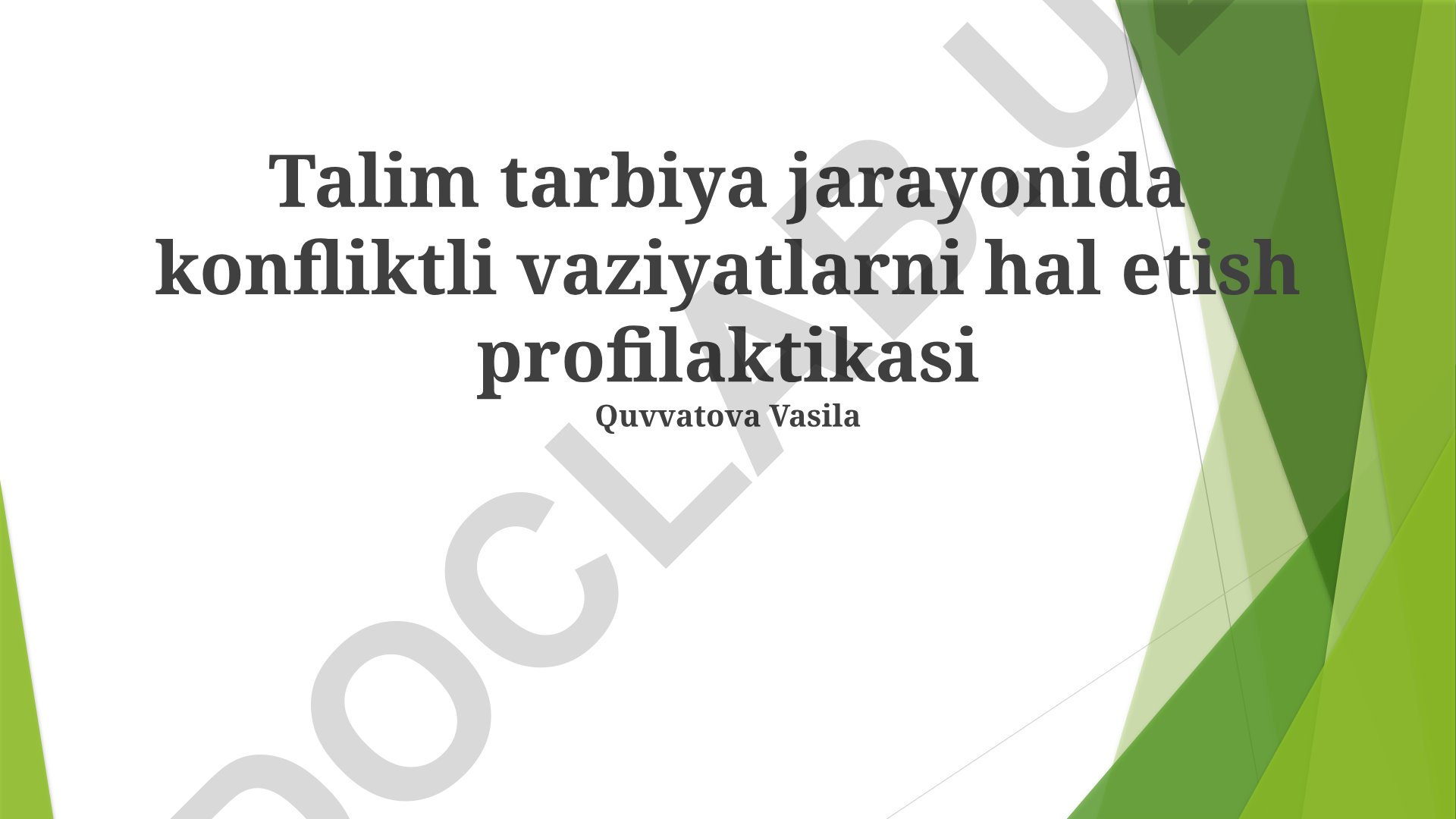 Talim tarbiya jarayonida konfliktli vaziyatlarni hal etish profilaktikasi