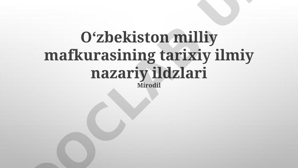 Oʻzbekiston milliy mafkurasining tarixiy ilmiy nazariy ildizlari