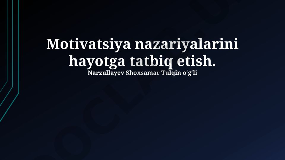 Motivatsiya nazariyalari va ularni hayotga tatbiq etish