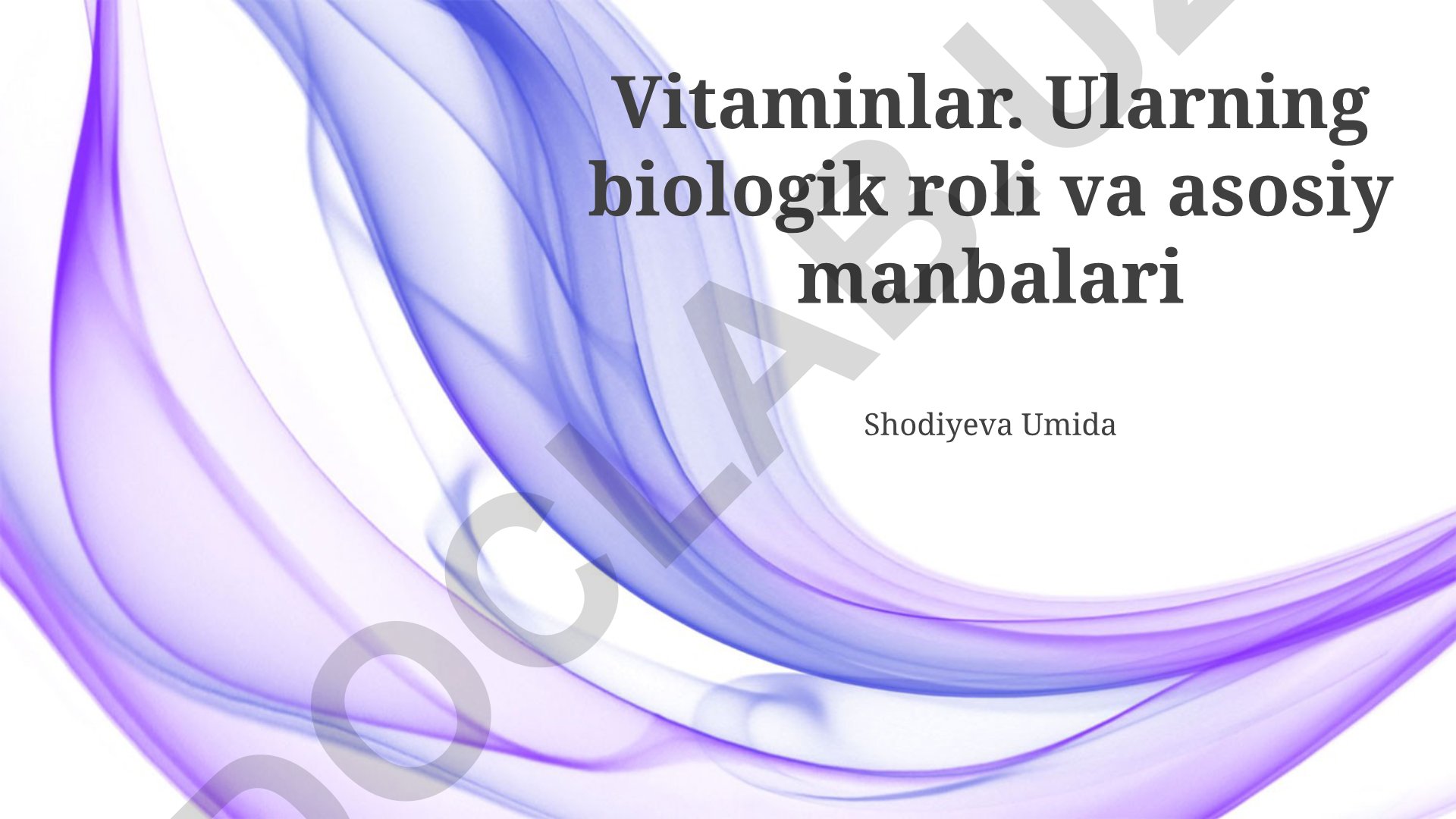 Vitaminlarning biologik roli va asosiy manbalari