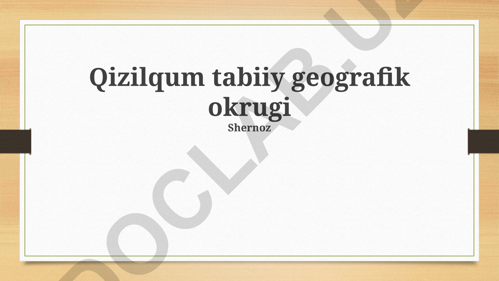 Qizilqum tabiiy geografik okrugi: tabiiy sharoitlar, boyliklar va rivojlanish istiqbollari
