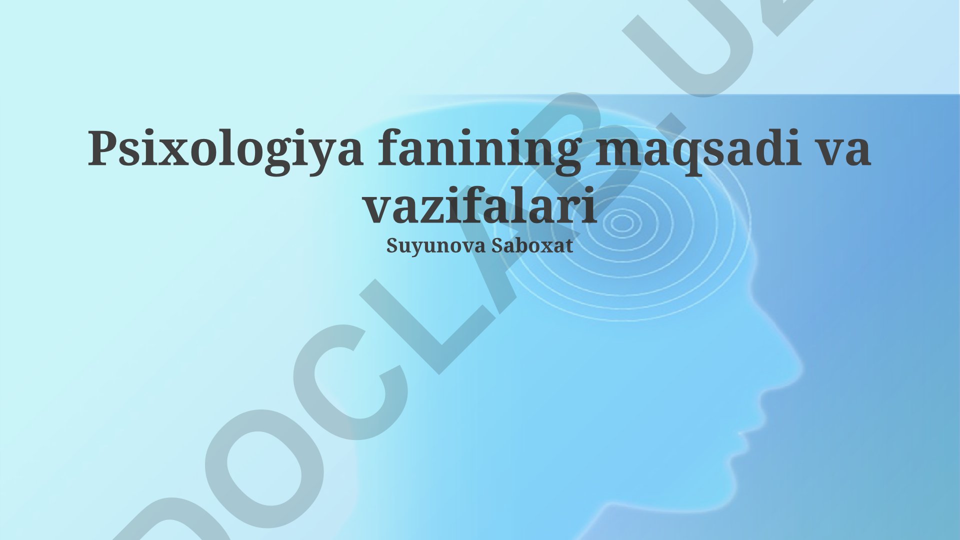 Psixologiya fanining maqsadi, vazifalari va kelajakdagi tadqiqot yo'nalishlari