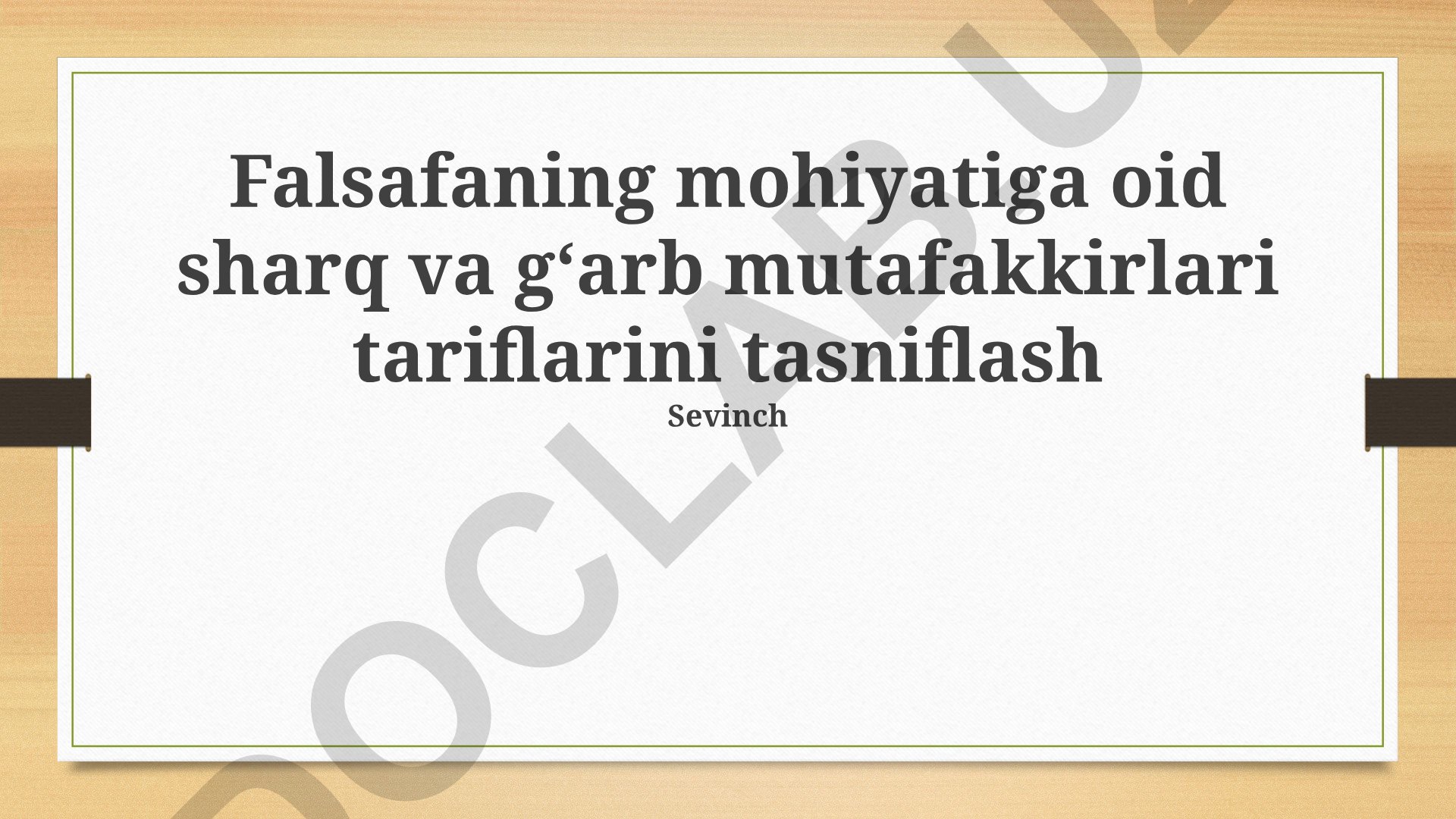 Falsafaning mohiyatiga oid sharq va g'arb mutafakkirlari tariflarini tasniflash