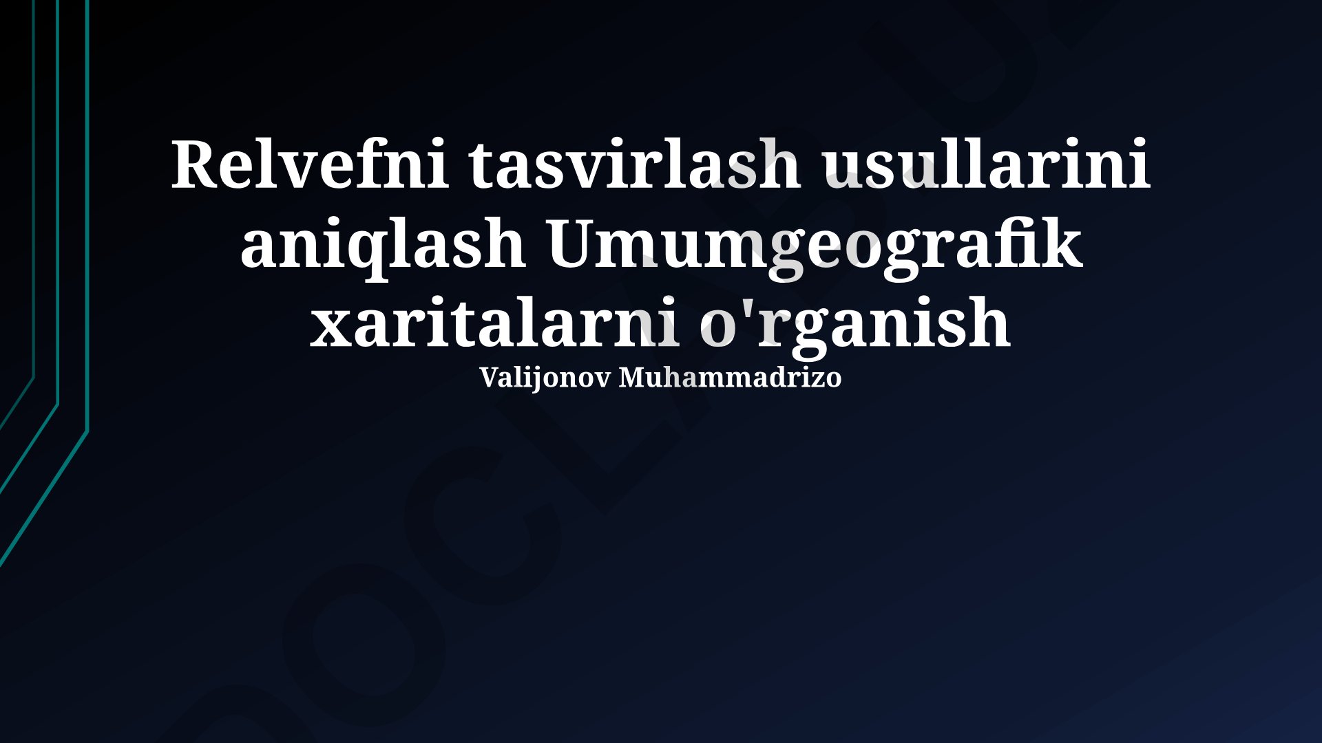 Relyefni tasvirlash usullarini aniqlash va umumgeografik xaritalarni o'rganish