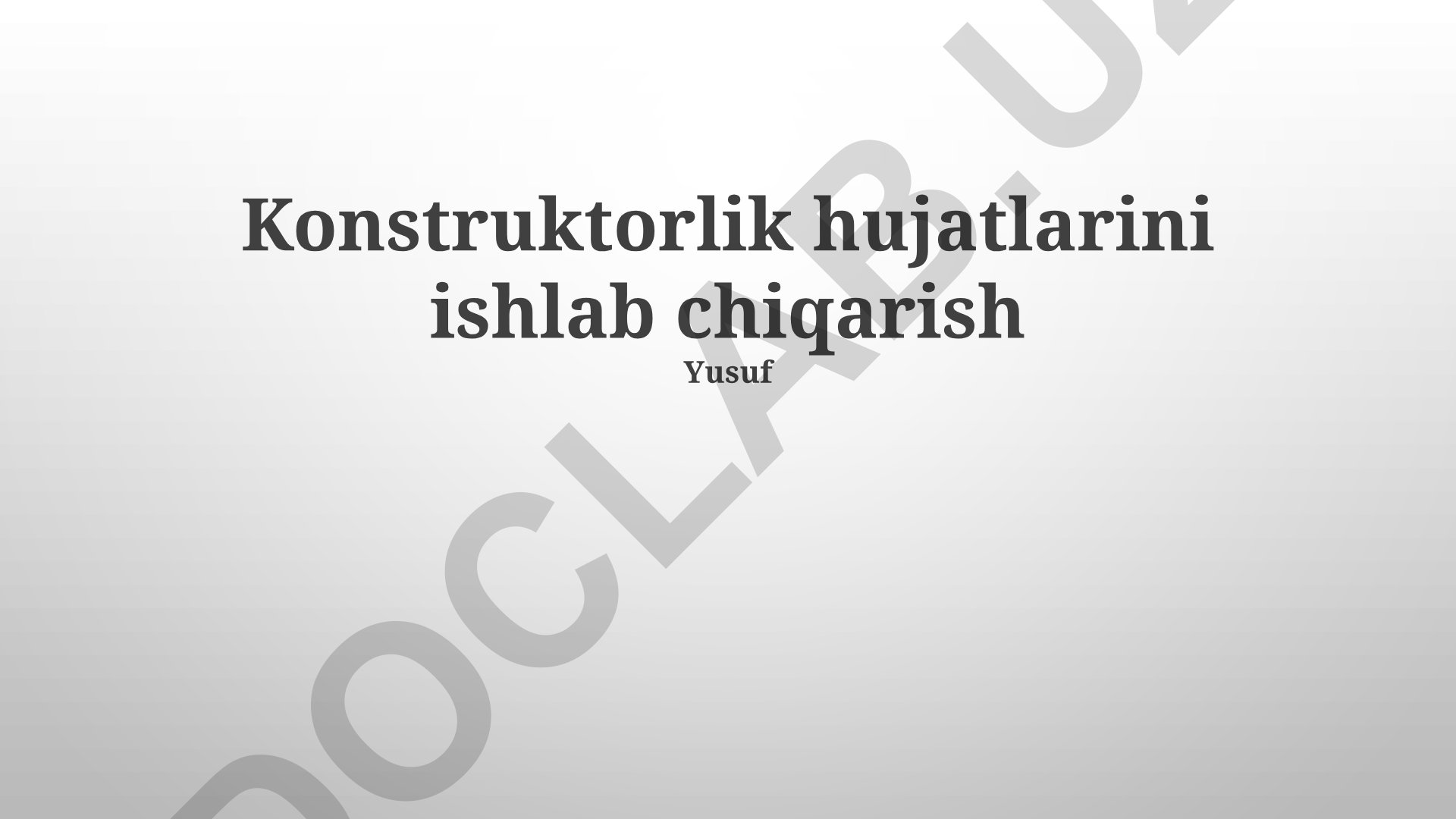 Konstruktorlik hujjatlarini ishlab chiqarish