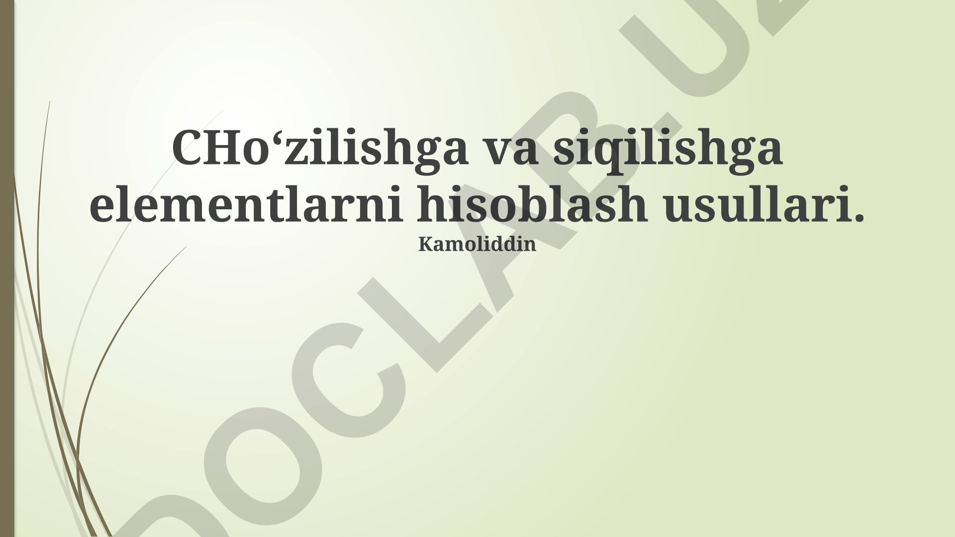 Chizilishga va siqilishga elementlarni hisoblash usullari