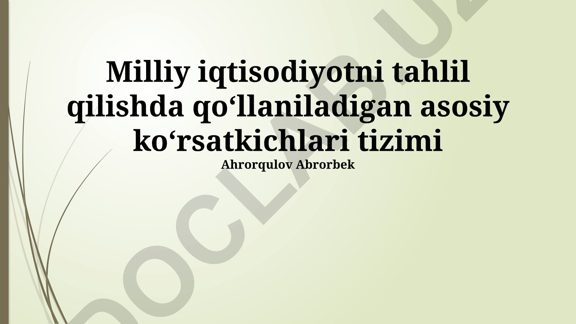 Milliy iqtisodiyotni tahlil qilishda qoʻllaniladigan asosiy koʻrsatkichlar tizimi