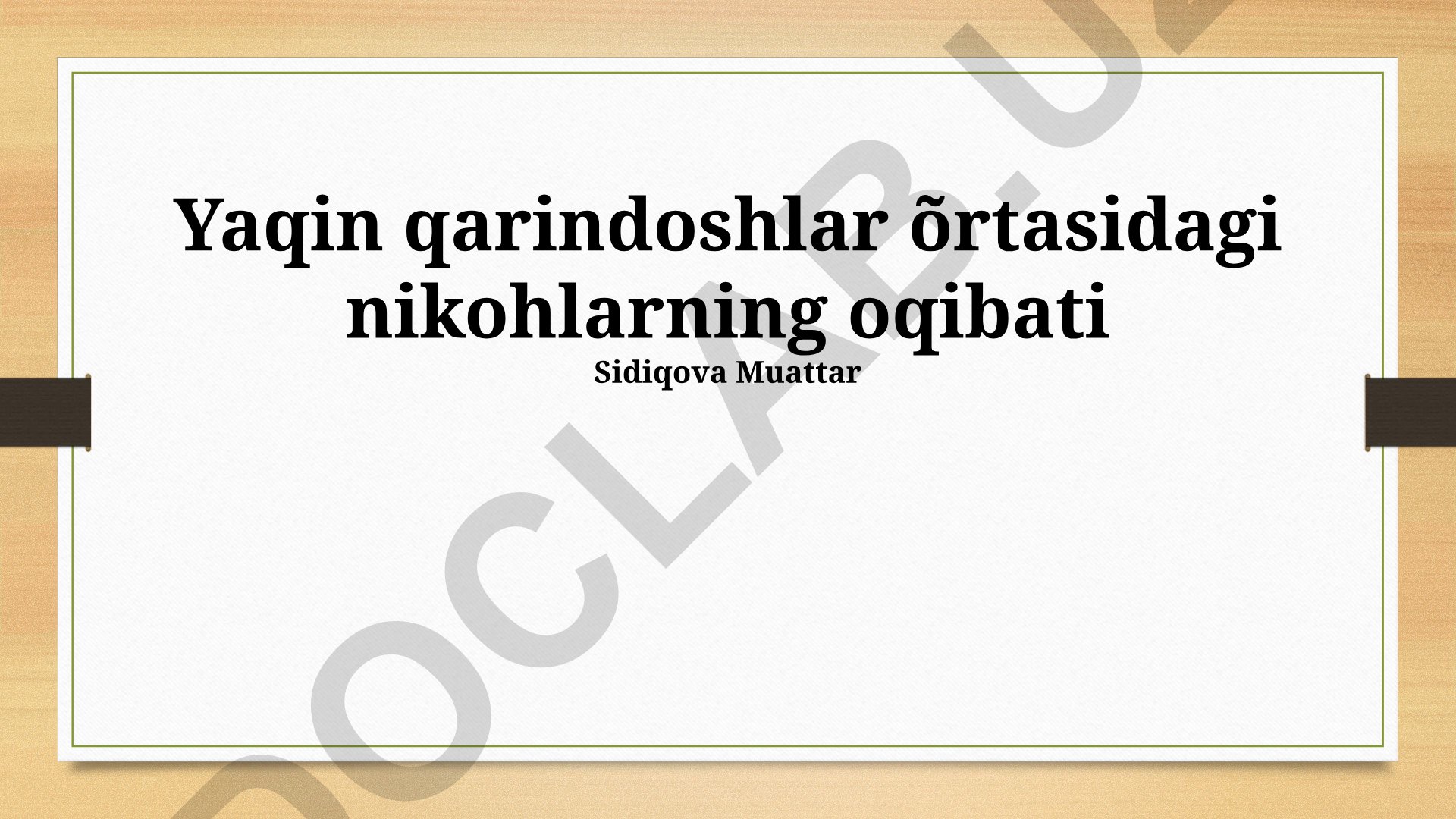 Yaqin qarindoshlar o'rtasidagi nikohlarning sog'liq va ijtimoiy oqibatlari