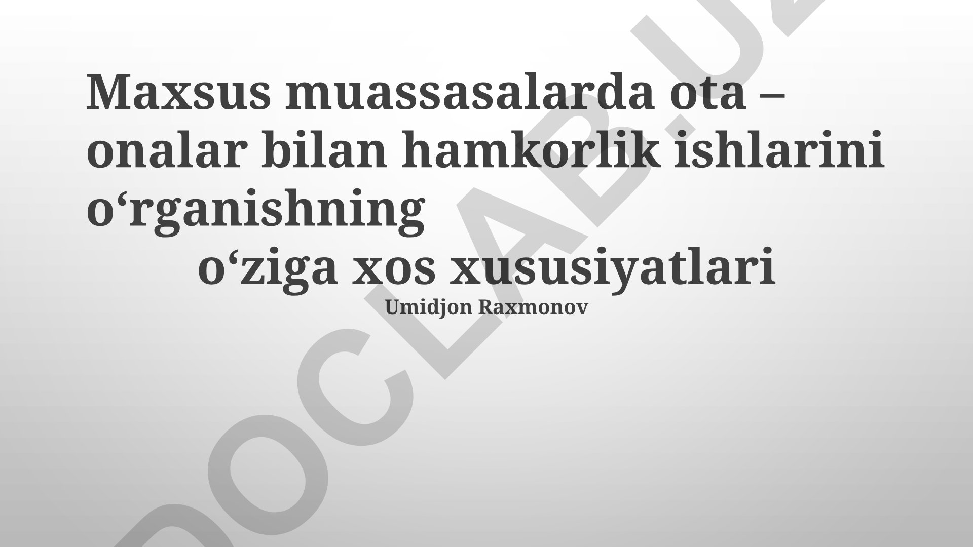 Maxsus muassasalarda ota-onalar bilan hamkorlik ishlarini o'rganish