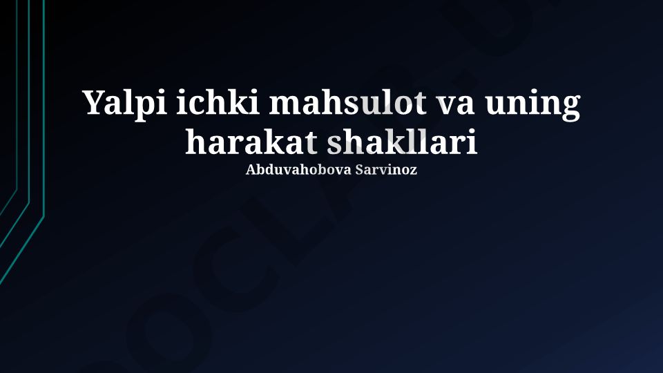 Yalpi ichki mahsulot va uning harakat shakllari
