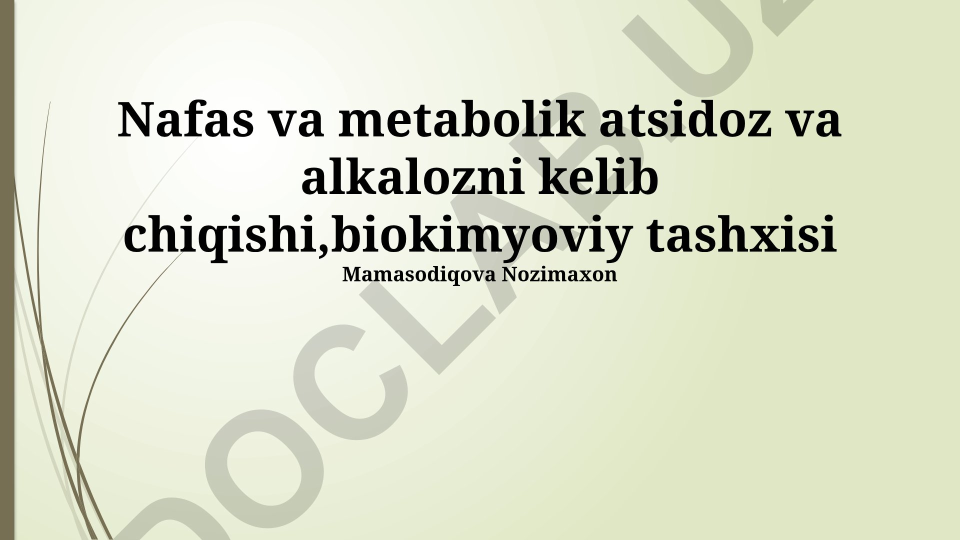 Nafas va metabolik atsidoz va alkalozni kelib chiqishi, biokimyoviy tashxisi