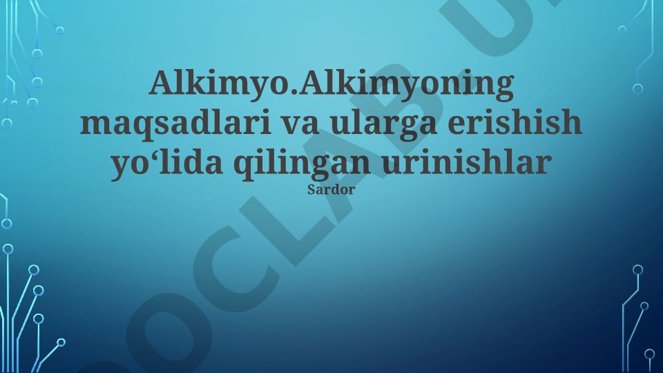 Alkimyoning maqsadlari va ularga erishish yoʻllari