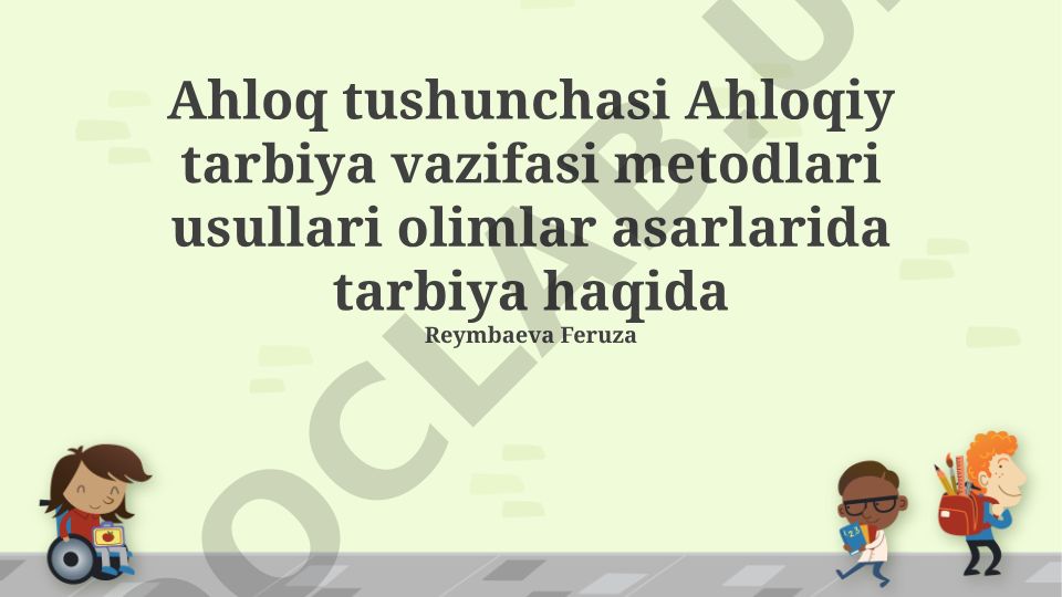 Ahloq tushunchasi va axloqiy tarbiya usullari