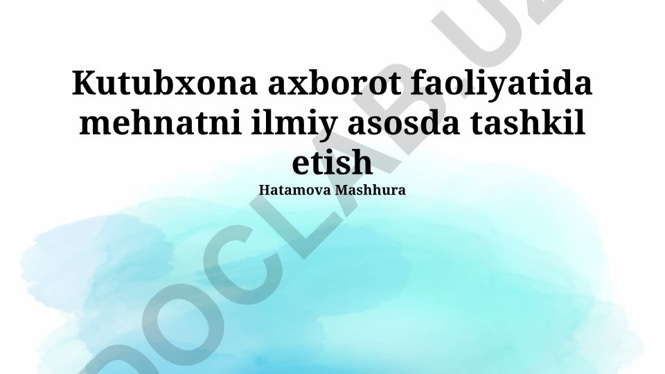 Kutubxona-axborot faoliyatida mehnatni ilmiy asosda tashkil etish