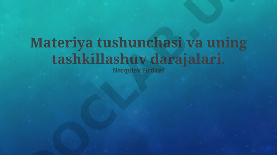 Materiya tushunchasi va uning tashkil etilish darajalari