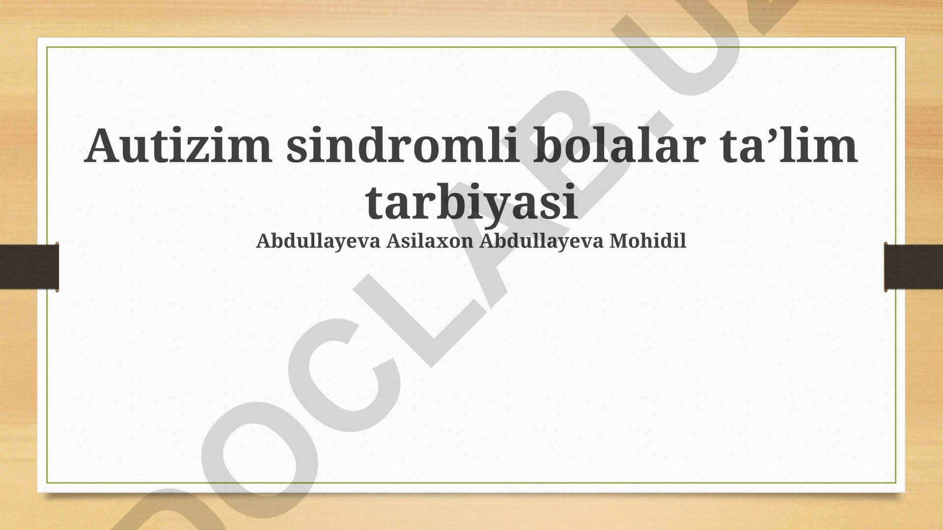 Autizm sindromli bolalar taʼlim tarbiyasi