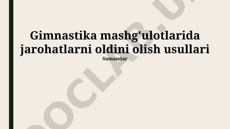 Gimnastika mashg'ulotlarida jarohatlarni oldini olish usullari