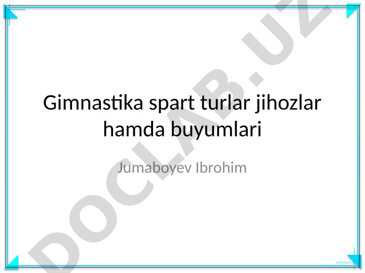 Gimnastika sport turlari, jihozlar va buyumlari