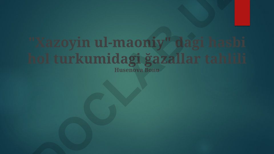 Xazoyin ul-maoniy dagi hasbi hol turkumidagi ğazallar tahlili