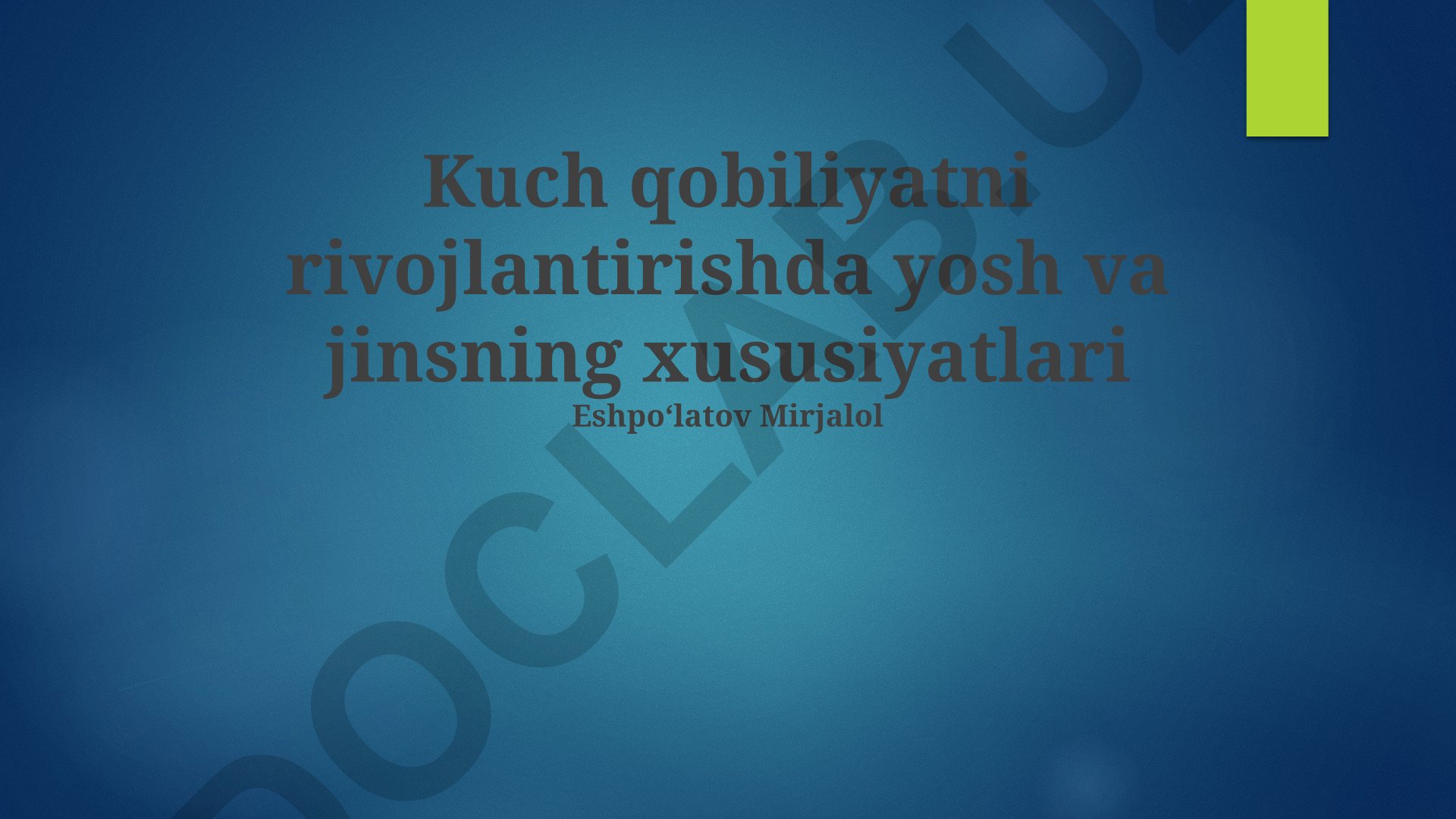 Kuch qobiliyatni rivojlantirishda yosh va jinsning xususiyatlari