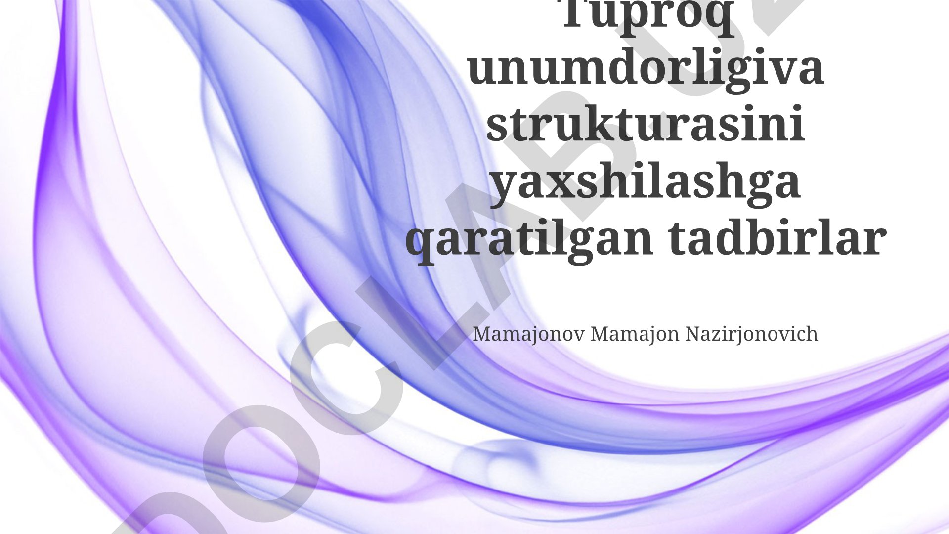 Tuproq unumdorligi va strukturasini yaxshilash tadbirlari